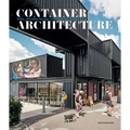 Container Architecture: Modular, Pre Fab, Affordable, Movable and Sustainable Living