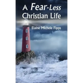 A Fear-Less Christian Life