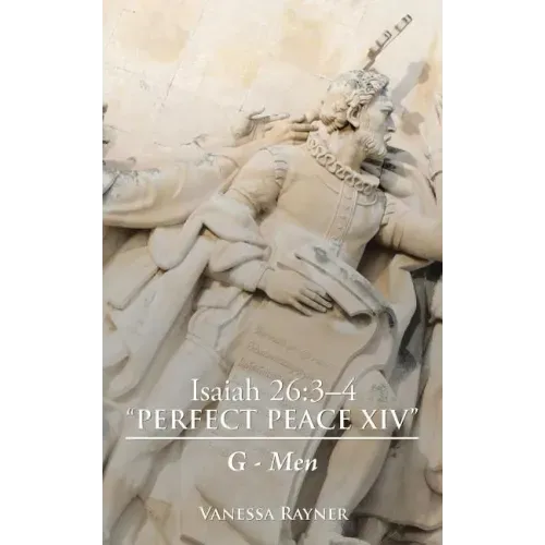 Isaiah 26: 3-4 "Perfect Peace Xiv" G-Men
