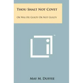 Thou Shalt Not Covet: Or Was He Guilty Or Not Guilty