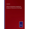 Official Correspondence regarding the Existence of Coal and Iron in the Punjab