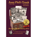 Aunt Phil's Trunk Volume One Third Edition: Bringing Alaska's history alive!