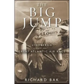 The Big Jump: Lindbergh and the Great Atlantic Air Race