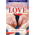 Care Giving Gift of Unconditional Love