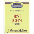 Thru the Bible Vol. 56: The Epistles (1 John)