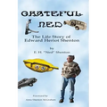 Grateful Ned: The Life Story of Edward Heriot Shenton