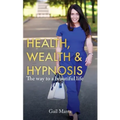 Health, Wealth & Hypnosis 'The way to a beautiful life'