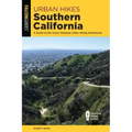 Urban Hikes Southern California: A Guide to the Area's Greatest Urban Hiking Adventures