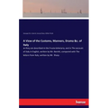 A View of the Customs, Manners, Drama &c. of Italy: as they are described in the Frusta letteraria, and in The account of Italy in English, written by