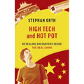 High Tech and Hot Pot: Revealing Encounters Inside the Real China