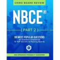 NBCE(R) Part 2 Chiropractic Board Review: The 100 Most Popular Questions for Part 2 Boards
