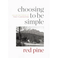 Choosing to Be Simple: Collected Poems of Tao Yuanming