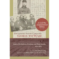 Upcountry South Carolina Goes to War: Letters of the Anderson, Brockman, and Moore Families, 1853-1865
