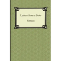 Letters from a Stoic (The Epistles of Seneca)
