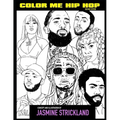 Color Me Hip Hop: Second Edition: Coloring for the Culture