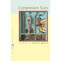 Compression Scars: Stories