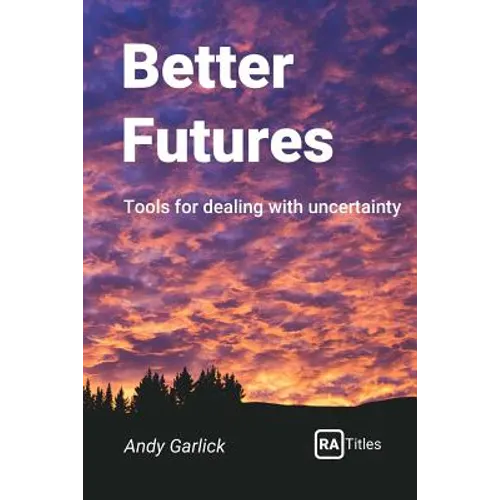 Better Futures: Tools for dealing with uncertainty