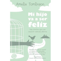 Mi hijo va a ser feliz: Guía práctica para una educación especial efectiva.