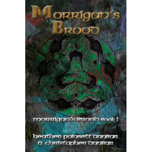 Morrigan's Brood: Morrigan's Brood Book I