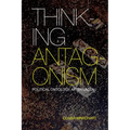 Thinking Antagonism: Political Ontology After Laclau