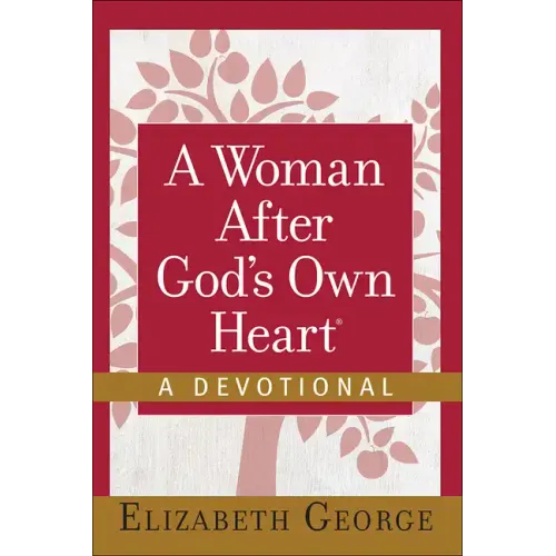 A Woman After God's Own Heart--A Devotional