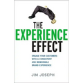 The Experience Effect: Engage Your Customers with a Consistent and Memorable Brand Experience