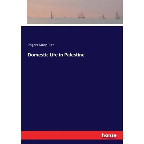 Domestic Life in Palestine