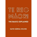 Te Reo Māori: The Basics Explained