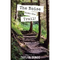 The Noise Down the Trail