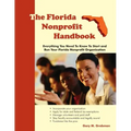 The Florida Nonprofit Handbook: Everything You Need To Know To Start and Run Your Florida Nonprofit Organization