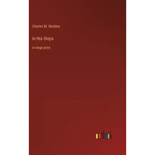 In His Steps: in large print