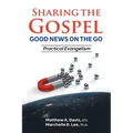 SHARING THE GOSPEL; GOOD NEWS ON THE GO; Practical Evangelism