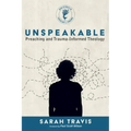 Unspeakable: Preaching and Trauma-Informed Theology