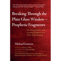 Breaking Through the Plate Glass Window--Prophetic Fragments: On Doing Justice and Loving Kindness in a Time of Reckoning
