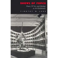 Shows of Force: Power, Politics, and Ideology in Art Exhibitions