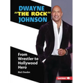 Dwayne the Rock Johnson: From Wrestler to Hollywood Hero