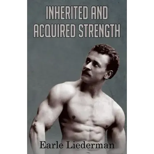 Inherited and Acquired Strength: (Original Version, Restored)