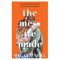 The Mess We Made