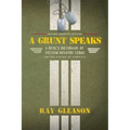 A Grunt Speaks: A Devil's Dictionary of Vietnam Infantry Terms