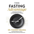 The Fasting Advantage: Unlocking the Spiritual and Scientific Power of Fasting