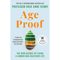 Age Proof: The New Science of Living a Longer and Healthier Life