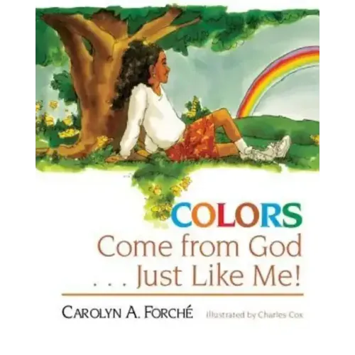 Colors Come from God . . . Just Like Me!