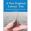 A New England Lobster Tale: Growing up with Homarus Americanus