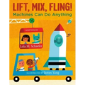 Lift, Mix, Fling!: Machines Can Do Anything