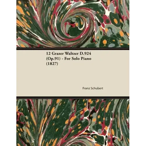 12 Grazer Waltzer D.924 (Op.91) - For Solo Piano (1827)