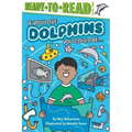 If You Love Dolphins, You Could Be...: Ready-To-Read Level 2