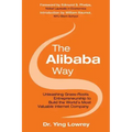 The Alibaba Way: Unleashing Grass-Roots Entrepreneurship to Build the World's Most Innovative Internet Company