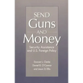 Send Guns and Money: Security Assistance and U.S. Foreign Policy