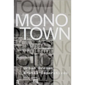 Monotown: Urban Dreams Brutal Imperatives