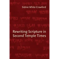 Rewriting Scripture in Second Temple Times